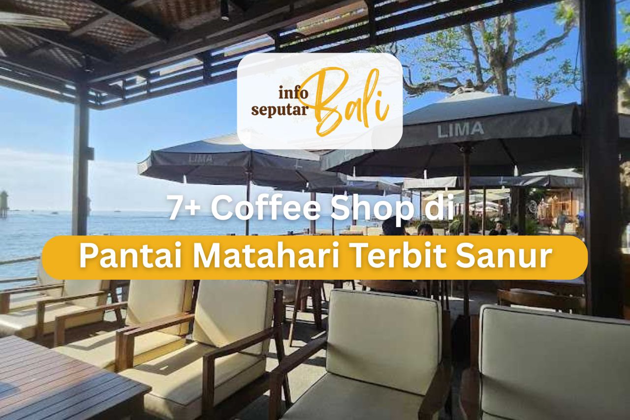 7+ Coffee Shop di Pantai Matahari Terbit Sanur