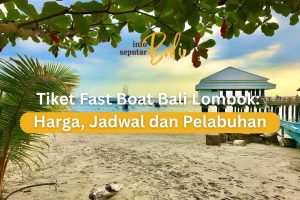 Tiket Fast Boat Bali Lombok: Harga, Jadwal dan Pelabuhan